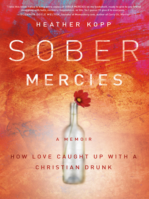 Title details for Sober Mercies by Heather Harpham Kopp - Available